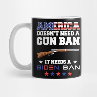 America Doesn't Need A Gun Ban It Needs A Biden Ba Political Mug